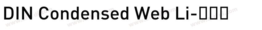 DIN Condensed Web Li字体转换 DIN Condensed Web Li字体转换
